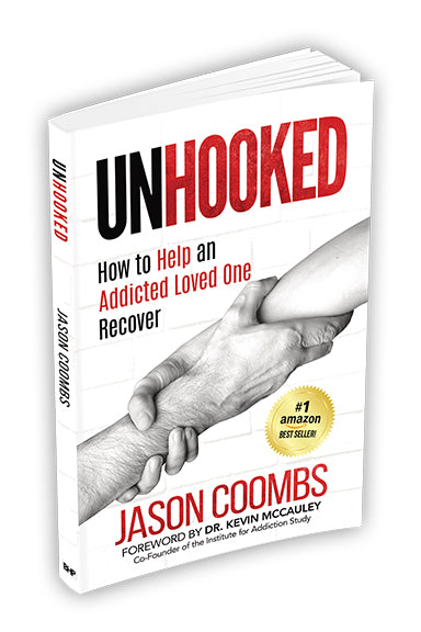 UNHOOKED - How To Help A Loved One Recover