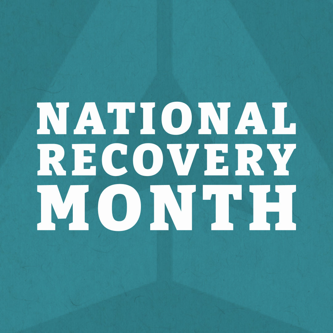 Celebrating National Recovery Month: A Time to Reflect and Renew